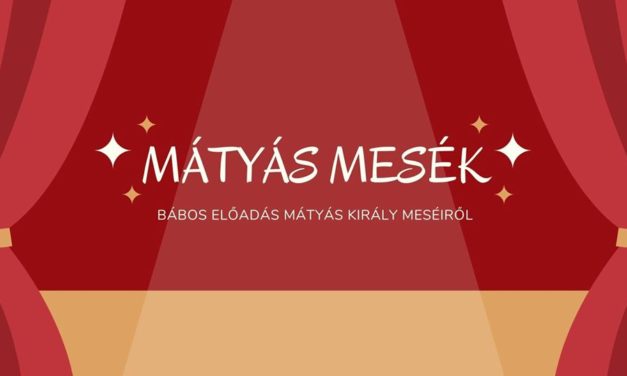 Szabadka: Mátyás mesék – Bábszínház a Népkörben